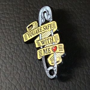 You Are Safe With Me Pin Badge Brooch
